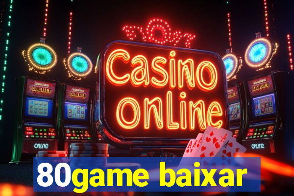 80game baixar